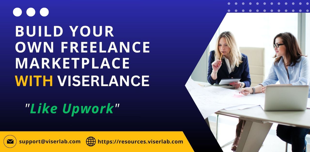 How to Build Your Own Freelance Marketplace Like Upwork with ViserLance