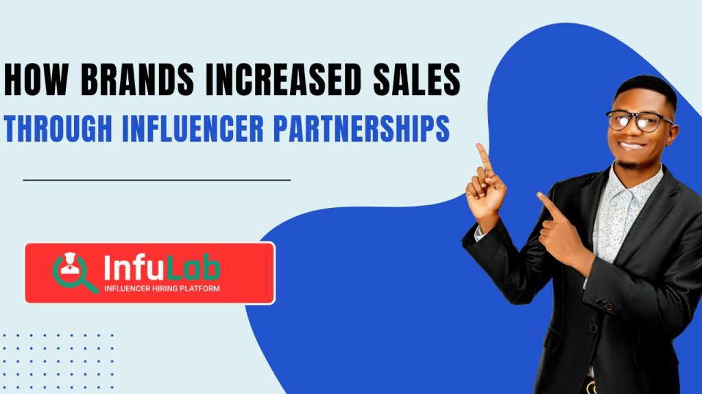 brands boost sales by hiring influencers