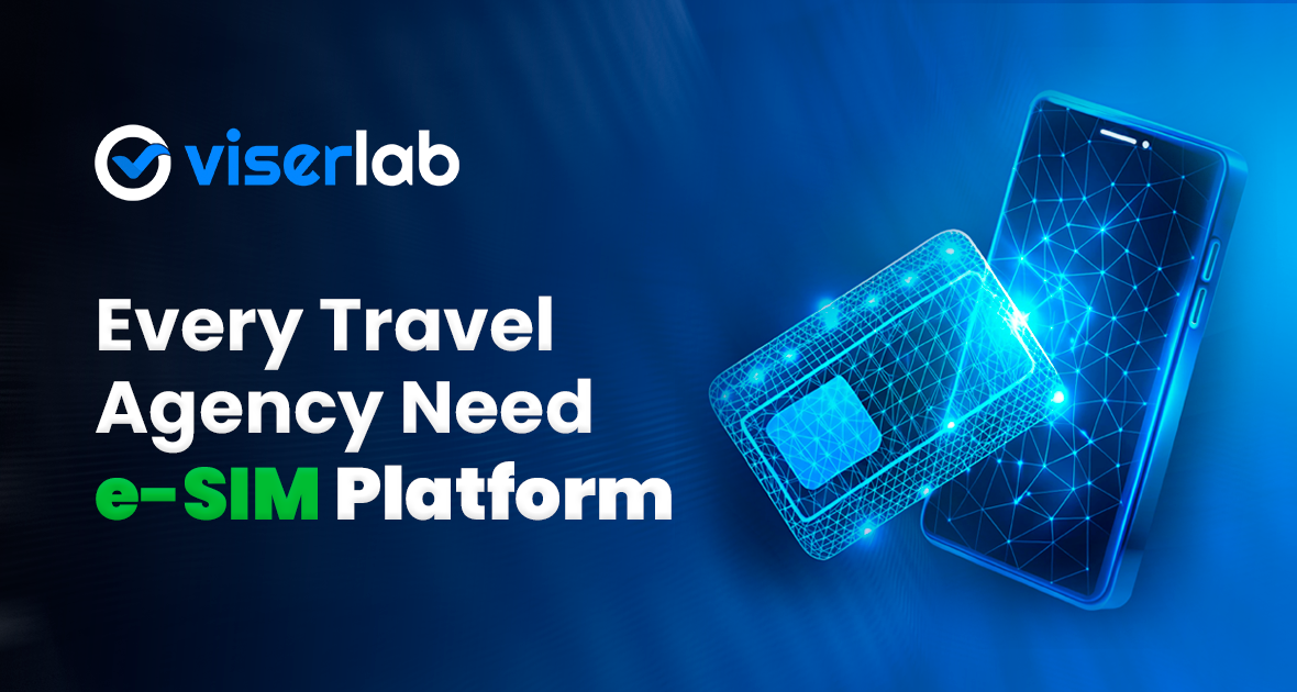 Build a Modern eSIM Solution for Travel Agencies | Powered by ViserLab