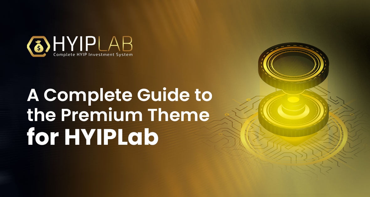 What Is HyipGold? A Complete Guide to the Premium Theme for HYIPLab