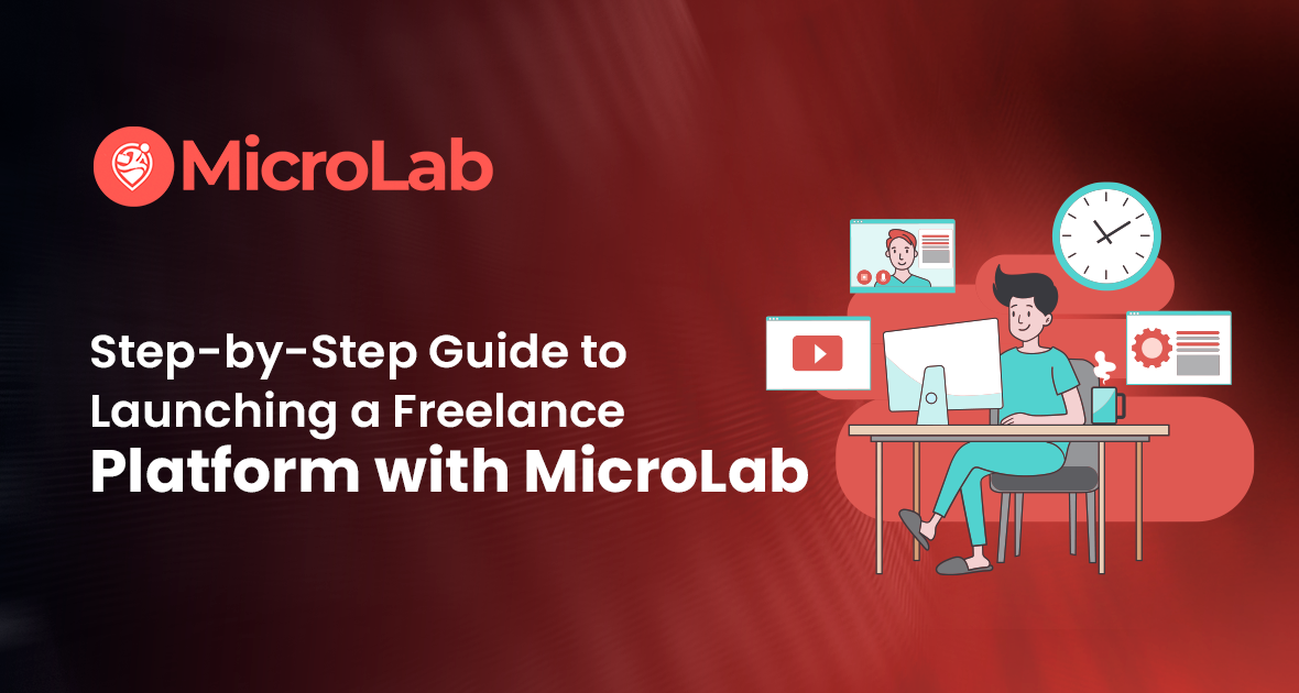 Step-by-Step Guide to Launching a Freelance Platform with MicroLab