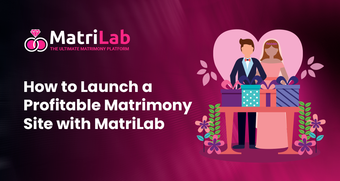How to Launch a Profitable Matrimony Site with MatriLab