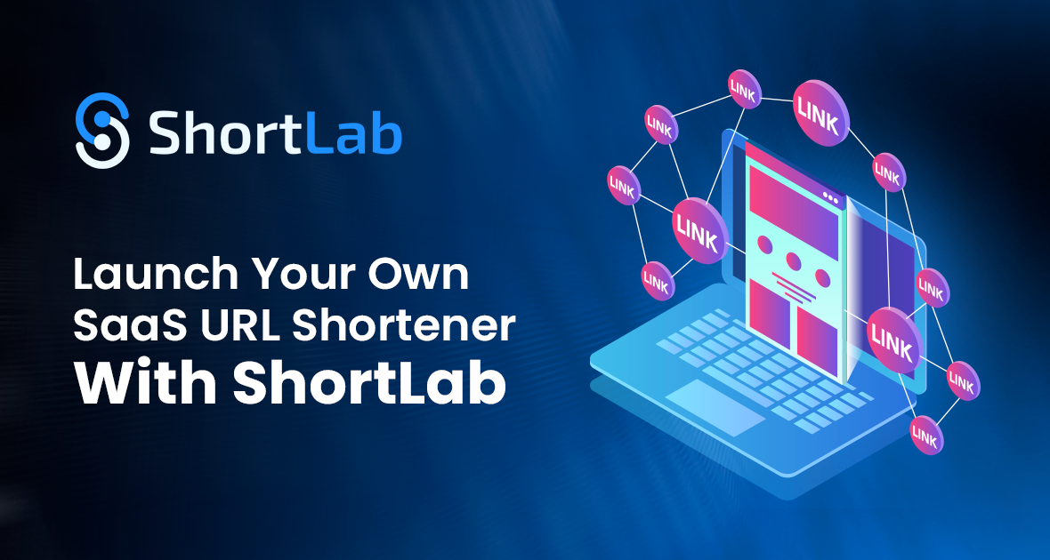 Launch Your Own SaaS URL Shortener With ShortLab