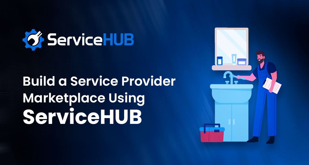 Build a Service Provider Marketplace Using ServiceHUB