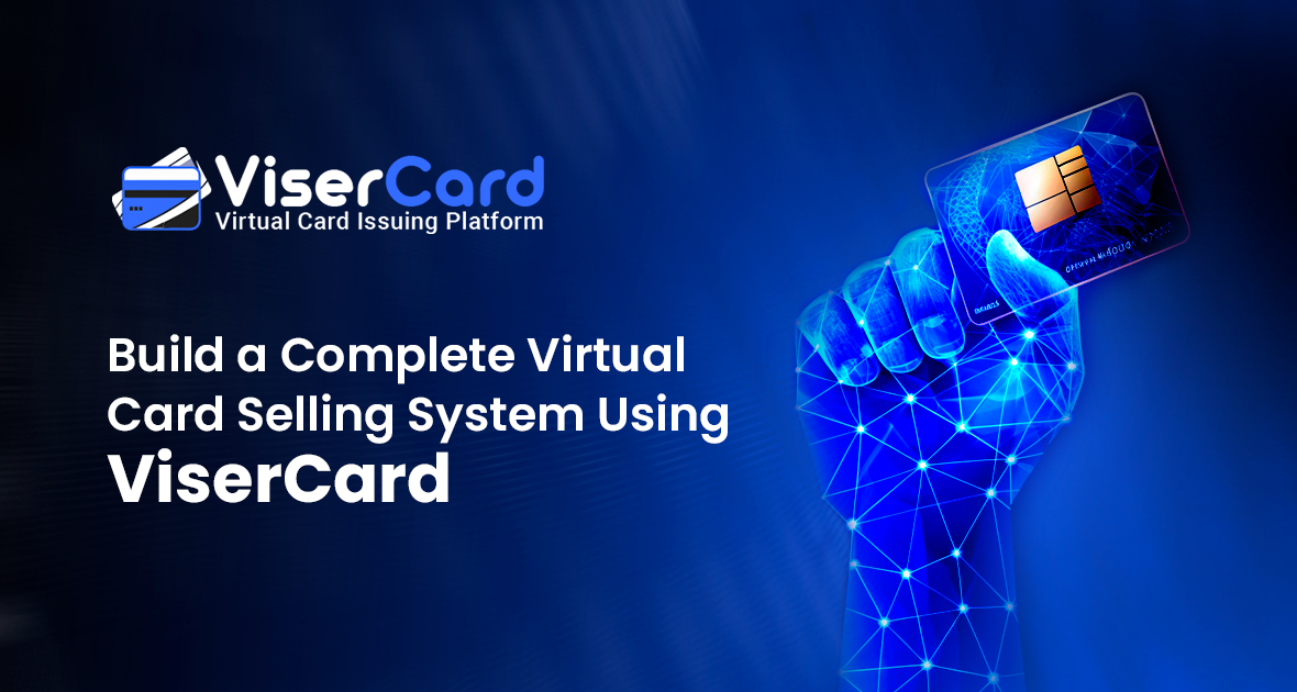 Build a Complete Virtual Card Selling System Using ViserCard