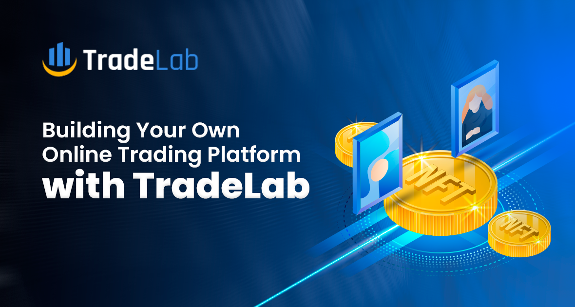 How to Build Your Own Online Trading Platform with TradeLab