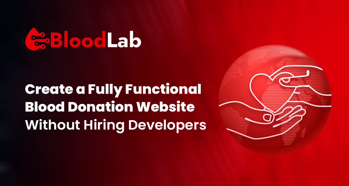 Create a Fully Functional Blood Donation Website Without Hiring Developers (BloodLab)