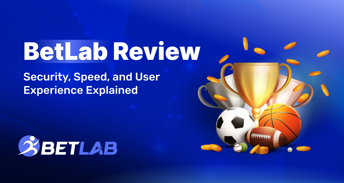 BetLab Review 2026: Security, Speed, and User Experience Explained