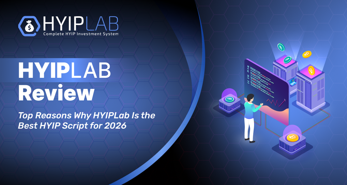Top Reasons Why HYIPLab Is the Best HYIP Script for 2026