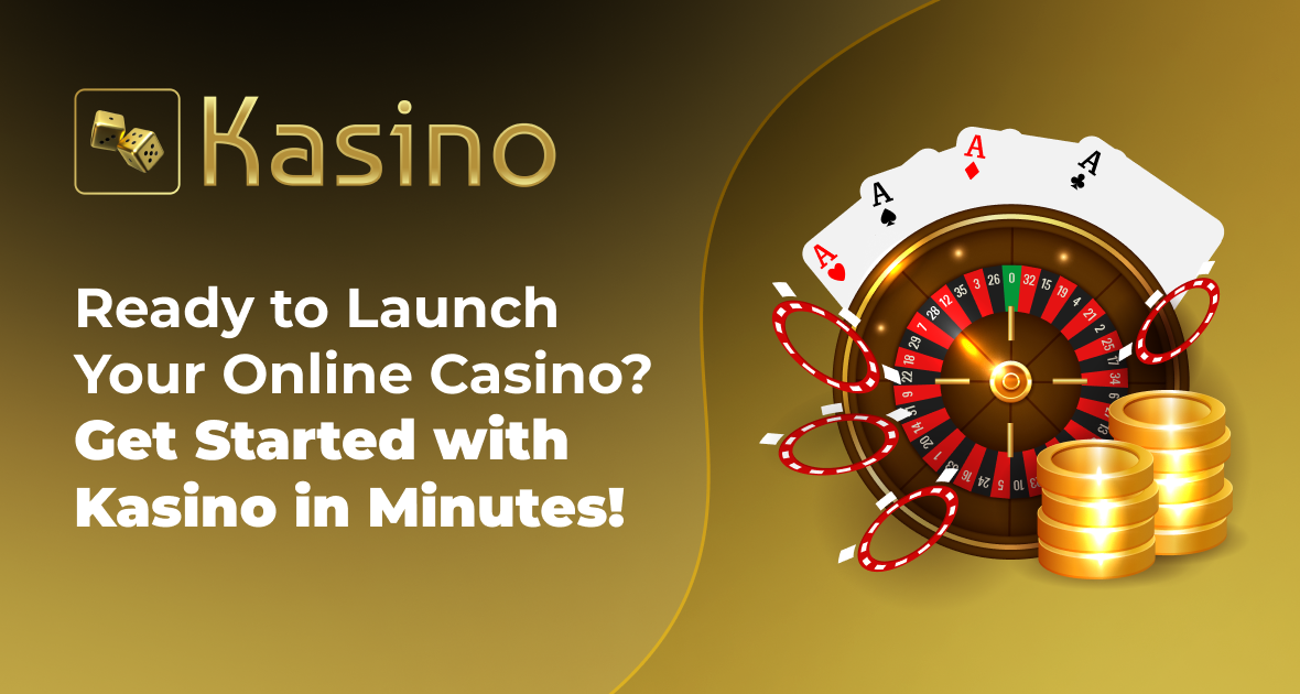 Ready to Launch Your Online Casino? Get Started with Kasino in Minutes!