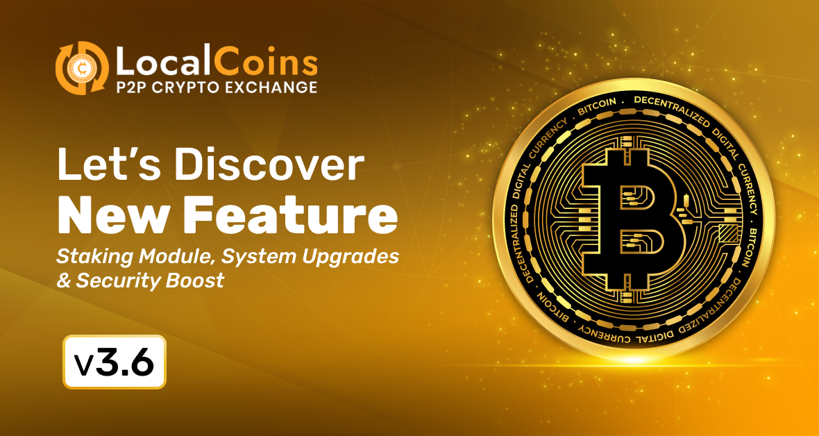 LocalCoins 3.6: Staking Module, System Upgrades & Security Boost