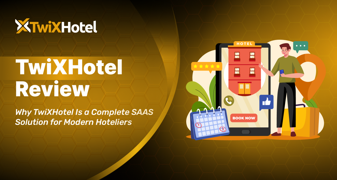 Why TwiXHotel Is a Complete SaaS Solution for Modern Hoteliers