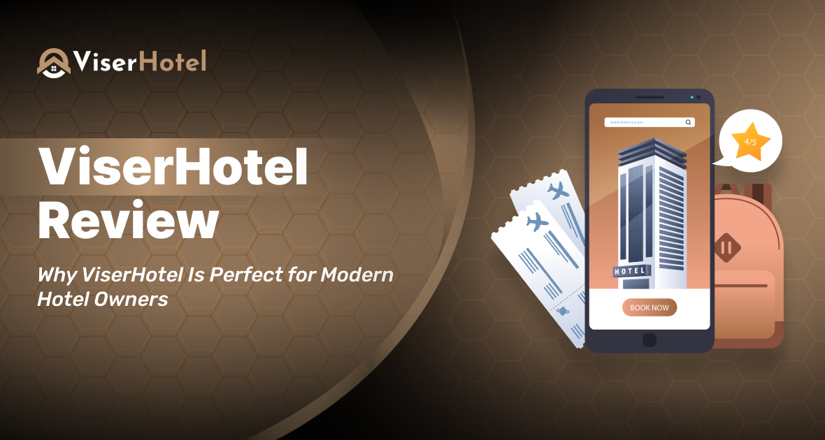 Why ViserHotel Is Perfect for Modern Hotel Owners