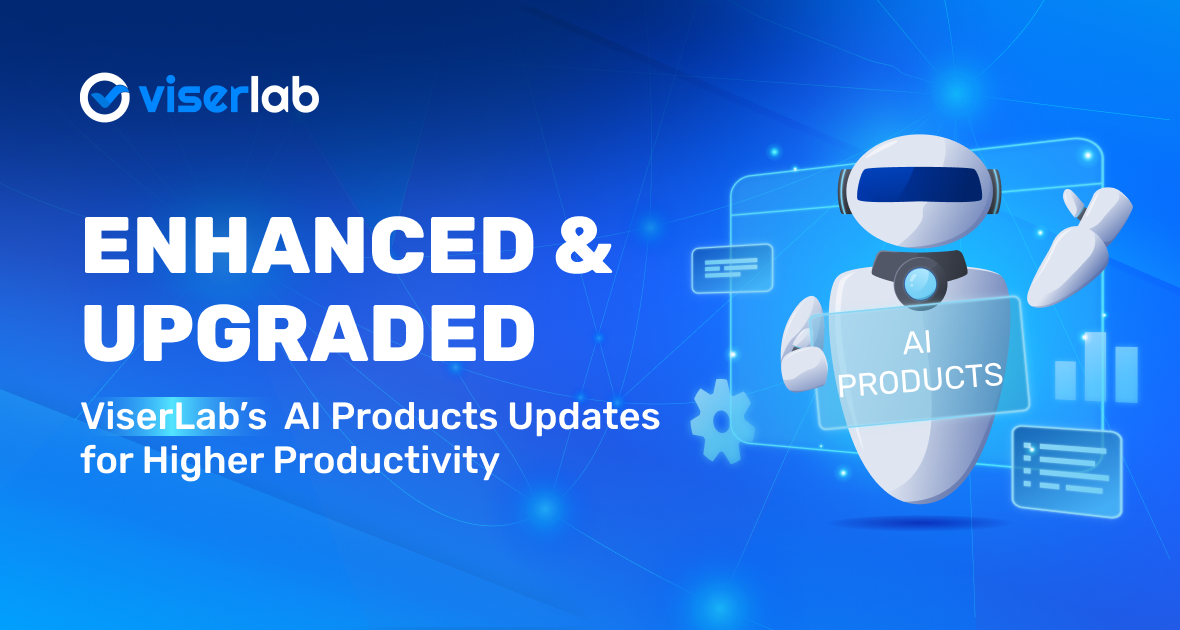 ViserLab’s Smart AI Products Updates for Higher Productivity