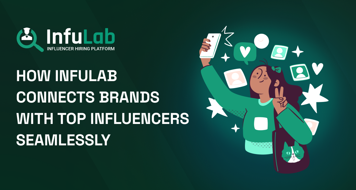 How InfuLab Connects Brands with Top Influencers Seamlessly