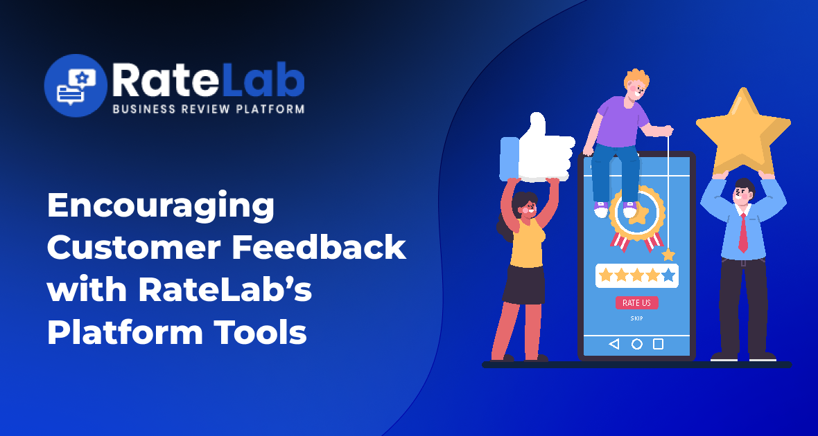 Encouraging Customer Feedback with RateLab’s Platform Tools