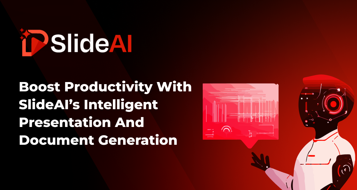 Boost Productivity With SlideAI’s Intelligent Presentation and Document Generation
